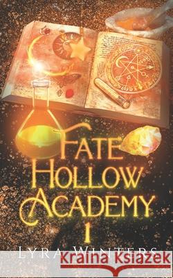 Fate Hollow Academy: Term 1 Winters, Lyra 9798796517079 Independently published