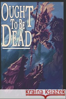 Ought to be Dead Warren Scott Warren 9798796624869