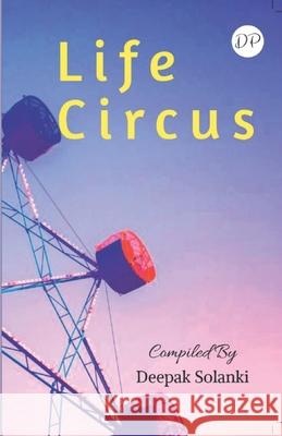 Life Circus Deepak Solanki 9798797778189