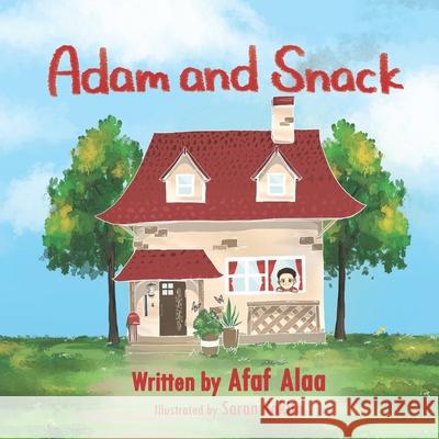 Adam and Snack Afaf Alaa, Saran Kakita 9798797953258 Independently Published