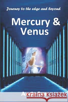 Mercury and Venus: Journey to the edge and beyond Lee, Andy 9798797958338 Independently published