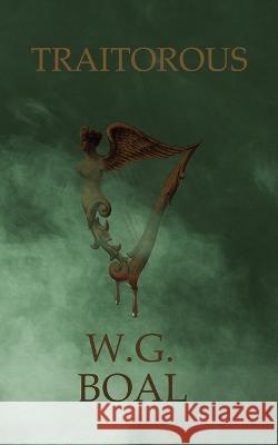 Traitorous Boal W. G. Boal 9798797965107 Independently published