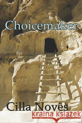 Choicemaker Cilla Noyes 9798798011841 Independently Published