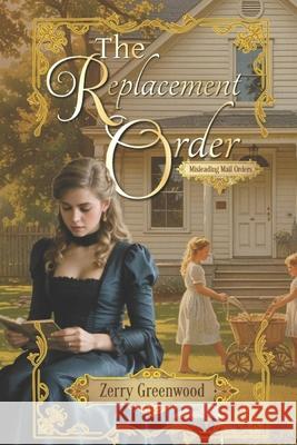 The Replacement Order: Western Historical Romance Greenwood, Zerry 9798798146949 Independently published