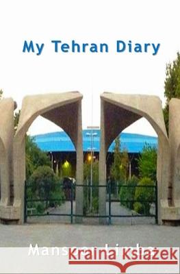 My Tehran Diary Mansoor Limba 9798798337873
