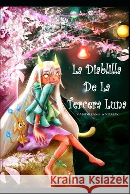 La diablilla de la tercera luna Andrew Vandreams, Andrew Vandreams 9798798435678 Independently Published