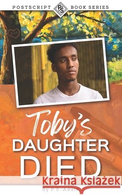 Toby's Daughter Died P S Adair 9798798456970 Independently Published