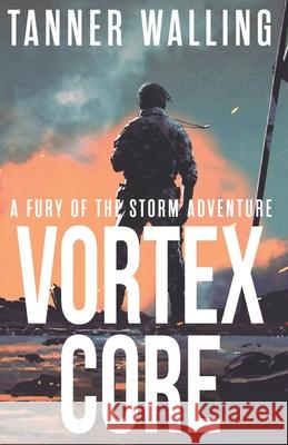 Vortex Core Tanner Walling 9798798564842 Independently Published