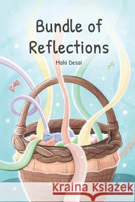 Bundle of Reflections Mahi Desai 9798798695409