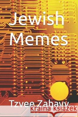 Jewish Memes Tzvee Zahavy 9798798768011 Independently Published