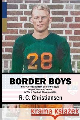 Border Boys R C Christiansen 9798799110949 Independently Published