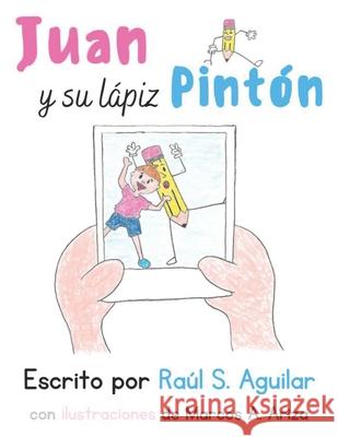 Juan y su lápiz Pintón Raúl Sánchez Aguilar 9798799144265 Independently Published