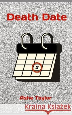 Death Date Ashe Taylor 9798799156350