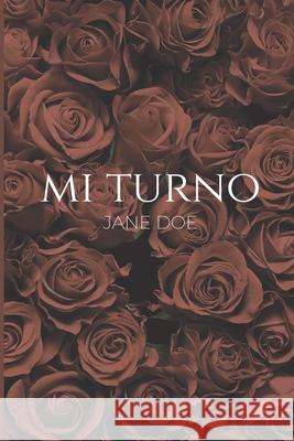 Mi turno: No es una historia de amor Jane Doe 9798799189129 Independently Published