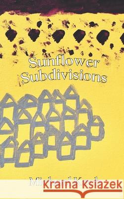 Sunflower Subdivisions Koch Michael Koch 9798799715854
