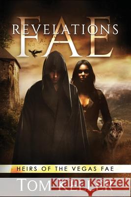 Fae: Revelations Keller, Tom 9798799863340 Independently published