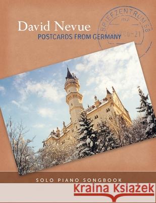 David Nevue - Postcards from Germany - Solo Piano Songbook David Nevue 9798799890292 Independently Published