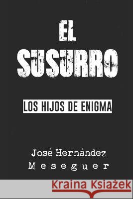 El Susurro [Los Hijos de Enigma] Hernández Meseguer, José 9798800436488