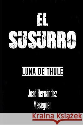El Susurro [Luna de Thule] Jose Hernandez Meseguer   9798800650075