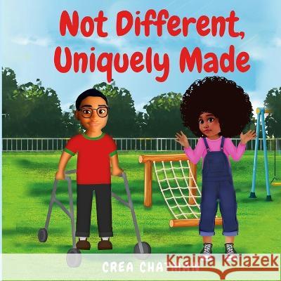 Not Different, Uniquely Made Chatman Crea Chatman 9798800830149