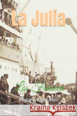 La Julia: Los Fonseca Miguel Angel Mori   9798801224770 Independently Published