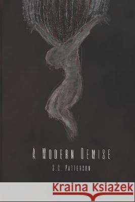 A Modern Demise S C Patterson   9798801359571 Independently Published