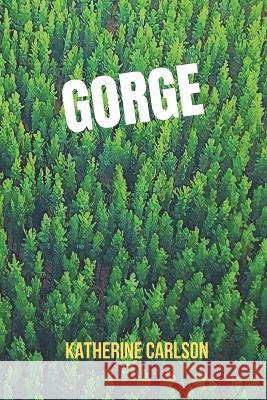 Gorge Katherine Carlson   9798801476681 Independently Published