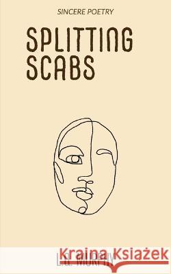Splitting Scabs L Q Murphy   9798802084960 Independently Published