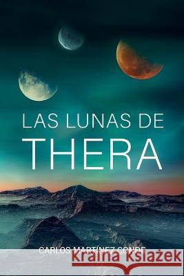 Las lunas de Thera Carlos Martinez Conde   9798802555477
