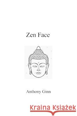 Zen Face Anthony Ginn 9798803360049
