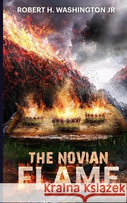 The Novian Flame Robert Howard Washington, Jr   9798803499596