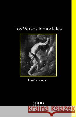 Los Versos Inmortales Tomás Lavados, Pablo Corro Penjean, Luis Cruz-Villalobos 9798803563716