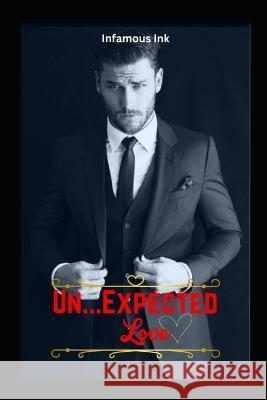 Un...Expected Love Infamous Ink   9798803815976 Independently Published