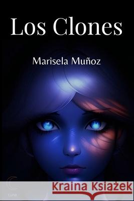 Los clones Marisela Munoz   9798804126736