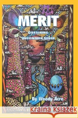 Merit: Obtaining Uncommon Sense Woody Acre 9798804639175