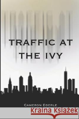 Traffic at the Ivy Cameron Ederle   9798804650965 Independently Published