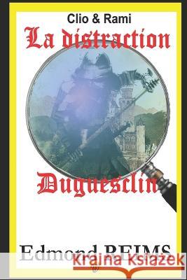 La distraction Duguesclin Edmond Reims   9798805204327