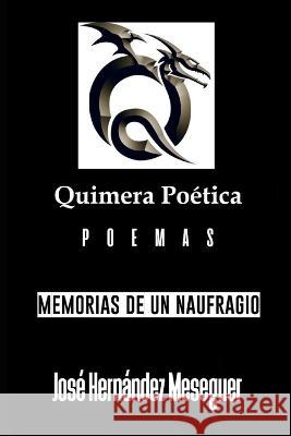 Quimera Poética [Memorias de Un Naufragio] Hernández Meseguer Israel, José 9798805360610