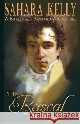 The Rascal: A Ballinger Bastards Adventure Sahara Kelly 9798805528720
