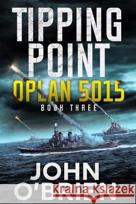 Tipping Point: Oplan 5015 John O'Brien   9798805542320 Independently Published