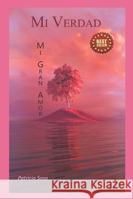 mi VERDAD: mi gran AMOR Patricia Sosa 9798805624408