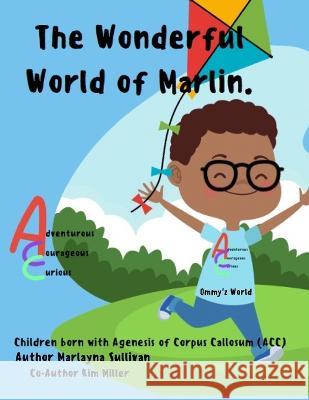 The Wonderful World of Marlin Marlayna Sullivan, Kim Miller, Ommy'z World 9798807153500 Independently Published