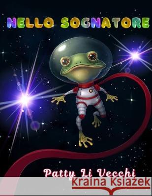 Nello Sognatore Patty Li Vecchi 9798807672339 Independently Published