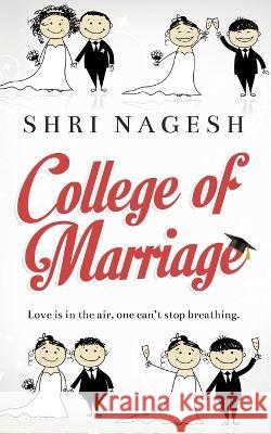 College of Marriage Shri Nagesh, Christina Cutting, J B Lynn 9798807672957 Independently Published