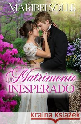 Un matrimonio inesperado Maria Isabel Salsench Ollé 9798808128927 Independently Published