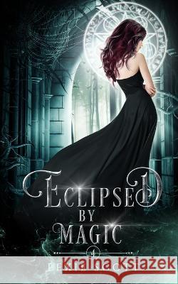 Eclipsed by Magic Lexie Scott   9798808469242 Independently Published