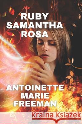 Ruby Samantha Rosa Antoinette Marie Freeman   9798808592636