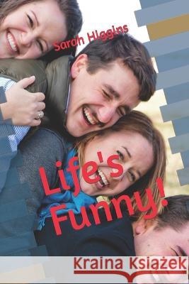 Life's Funny! Sarah Higgins   9798809930147 Independently Published