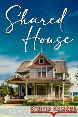 Shared House Sandra Rector   9798810056539