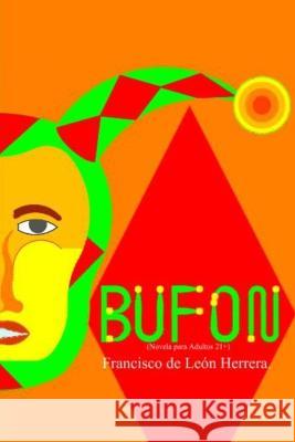 Bufon Francisco de León Herrera 9798810076155 Independently Published